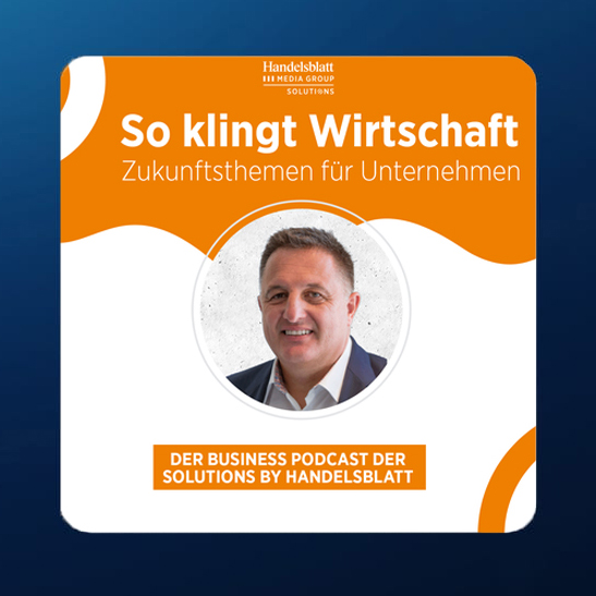 So klingt Wirtschaft - Podcast des Handelsblatts